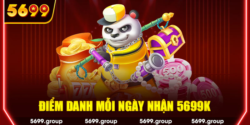 Điểm danh mỗi ngày nhận 5699k